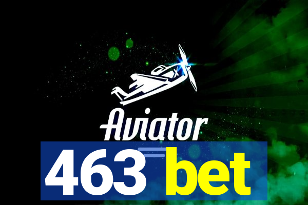 463 bet